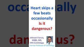 Heart skips a few beats occasionally – Is it dangerous?