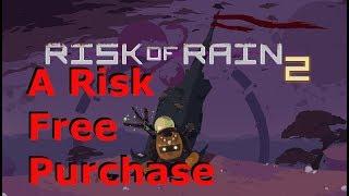 Risk Of Rain 2:  A Risk Free Purchase