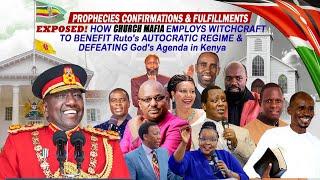 EXPOSED! HOW CHURCH MAFIA EMPLOYS WITCHCRAFT TO BENEFIT Ruto's AUTOCRATIC REGIME & DEFEATING God's..