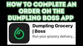 How To Complete An Order Using The Dumpling BOSS App #dumplingshopper #startyourownbusiness