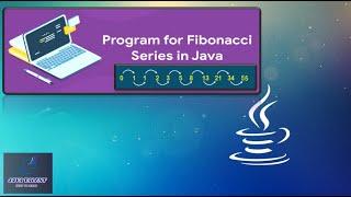 Java Program for the Fibonacci series | Java Talent