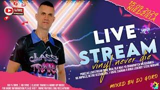 CLASSIC TRANCE  HANDS UP  HARDSTYLE  LIVESTREAM  VINYL MIX  MIXED BY DJ GORO