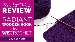 Crochet Hook Review - Radiant Wooden Crochet Hook from WeCrochet | Yay For Yarn