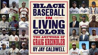 Black Baseball in Living Color | The Story of the Negro Leagues