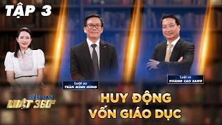 Diễn Đàn Luật 360 #3 | Huy động vốn giáo dục và “miếng mồi” nhử cho các phụ huynh.