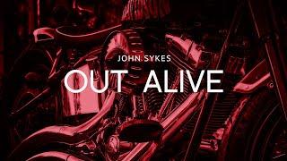 John Sykes - OUT ALIVE