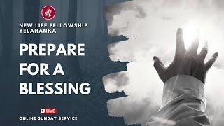 Prepare for a Blessing | Sunday Service Online | 14/08/2022 | NLF Yelahanka