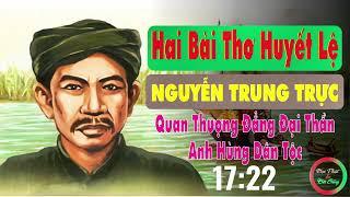 Hai Bài Thơ Huyết Lệ Của Quan Thượng Đẳng Đại Thần NGUYỄN TRUNG TRỰC, Anh Hùng Dân Tộc