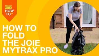 How to fold and unfold the Joie Mytrax Pro