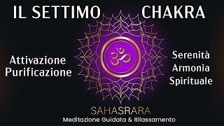 Chakra della Corona, Settimo Chakra, Apertura, Purificazione, Mantra, Saggezza, Meditazione Guidata