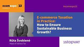 E-commerce Taxation in Practice: How to Ensure Sustainable Business Growth (LT subtitles) | 1stopVAT