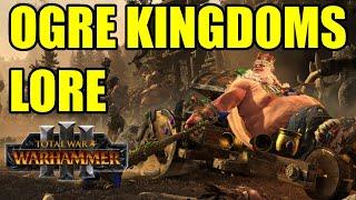 OGRE KINGDOMS - LORE - Total War Warhammer 3