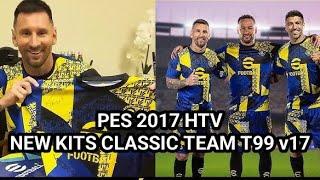 PES 2017 HTV KITS CLASSICS TEAM FOR T99 v17
