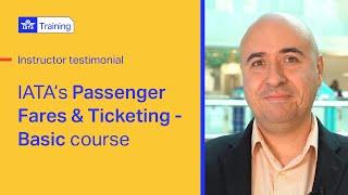 IATA Training | Passenger Fares & Ticketing - Basic | Instructor Testimonial