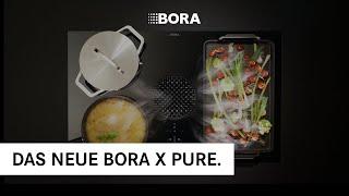 Das neue BORA X Pure