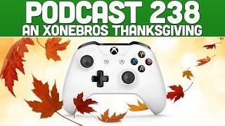 Podcast 238: An Xonebros Thanksgiving [Nov 2018]