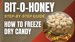 How to Freeze Dry Bit-O-Honey | Freeze Dried Candy | Guide | Tools | Everything You Need to Know