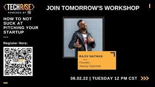 How To Not Suck At Pitching Your Startup! with Startup Hypeman x TechRise!