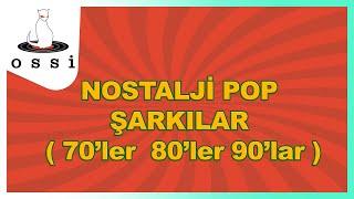 Nostalji Pop Şarkılar - ( Nostalji Pop 70  80  90 )