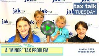 Tax Talk Tuesday: A Minor Tax Problem