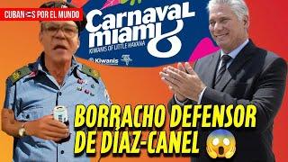  ¡BORRACHO COMUNISTA EN MIAMI! Defiende a Díaz-Canel en PLENO Carnaval de la Calle 8