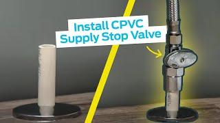 How to Install a SharkBite Supply Stop Valve for CPVC Pipe