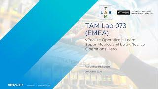 TAM Lab 073 - Learn Super Metrics and be a vRealize Operations Hero