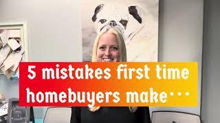 5 Mistakes First-Time Homebuyers Make & How to Avoid Them