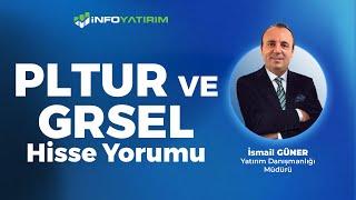 İsmail Güner'den PLTUR - GRSEL Hisse Yorumu "25 Kasım 2024" | İnfo Yatırım