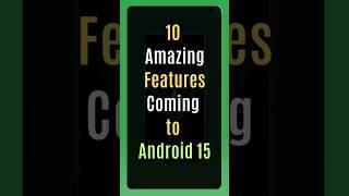 10 Amazing Features Coming to Android 15  #android15 #features