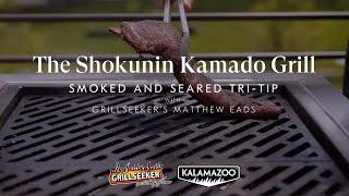 Smoked and Seared Tri-Tip on the Kalamazoo Shokunin Kamado Grill with Grillseeker’s Matthew Eads