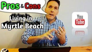 PROS & CONS of Living in MYRTLE BEACH, SC