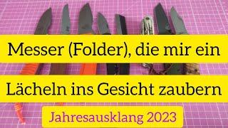 Messer (Folder), die mir jedesmal ein Lächeln ins Gesicht zaubern / Jahresausklang 2023