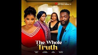 THE WHOLE TRUTH- 2024 Latest Nigerian Movie