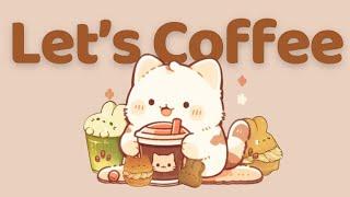 Let's Enjoy Coffee 1 Hour Cafe Song  Stream cafe cute & relaxing music  Make Your Day Better