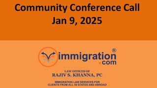 Jan 9, 2025, Free US Immigration Community Conference Call with Rajiv (Every Other Thursday)