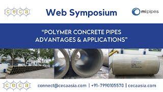 Web Symposium | Polymer Concrete Pipes | CECA ASIA | Mi Polymer Concrete Pipes | 21st August 2021