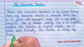 Essay on " My Favourite Teacher" | Essay writing | English essay| English writing|writing|Eng Teach