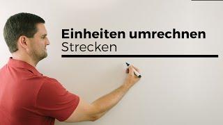 Einheiten umrechnen Teil 1, Strecken, Längen, mm, cm, dm, m, km | Mathe by Daniel Jung