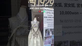 Thuê Hanbok giá chỉ 200 cành một ngày  #korea