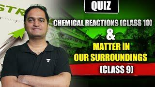 Quiz on Chemical Reactions & Matter in Our Surroundings| CBSE Class9&10 | Science By Ajinkya Sir