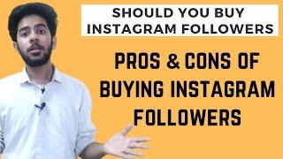 Buying Instagram Followers - Good or Bad ? | Pros & Cons of Buying Instagram Followers