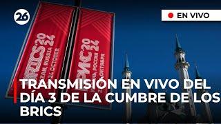  BRICS EN VIVO | Comenzó el DÍA 3 de la 16.ª Cumbre de los BRICS en Kazán