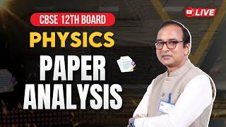 Super Fast Paper Analysis  Physics | CBSE Class 12th Board 2025  #Live