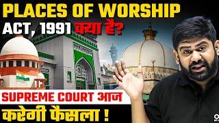 Places of Worship Act 1991 Explained: Will Supreme Court Stuck Down This ACT?