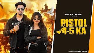 Pistol 4-5 Ka | Masoom Sharma | Shivani Yadav | New Badmashi Dj Song 2024