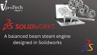 A balanced beam steam engine designed in Solidworks