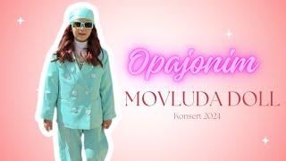 Movluda doll Opajonim klip konsert