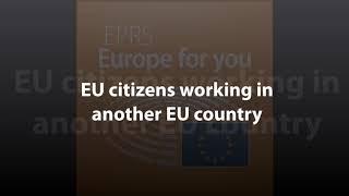EU citizens working in another EU country [What Europe does for you]