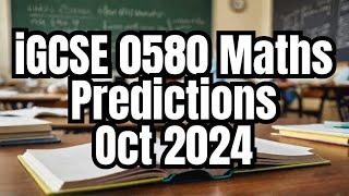 iGCSE 0580 Maths Predictions October / November 2024